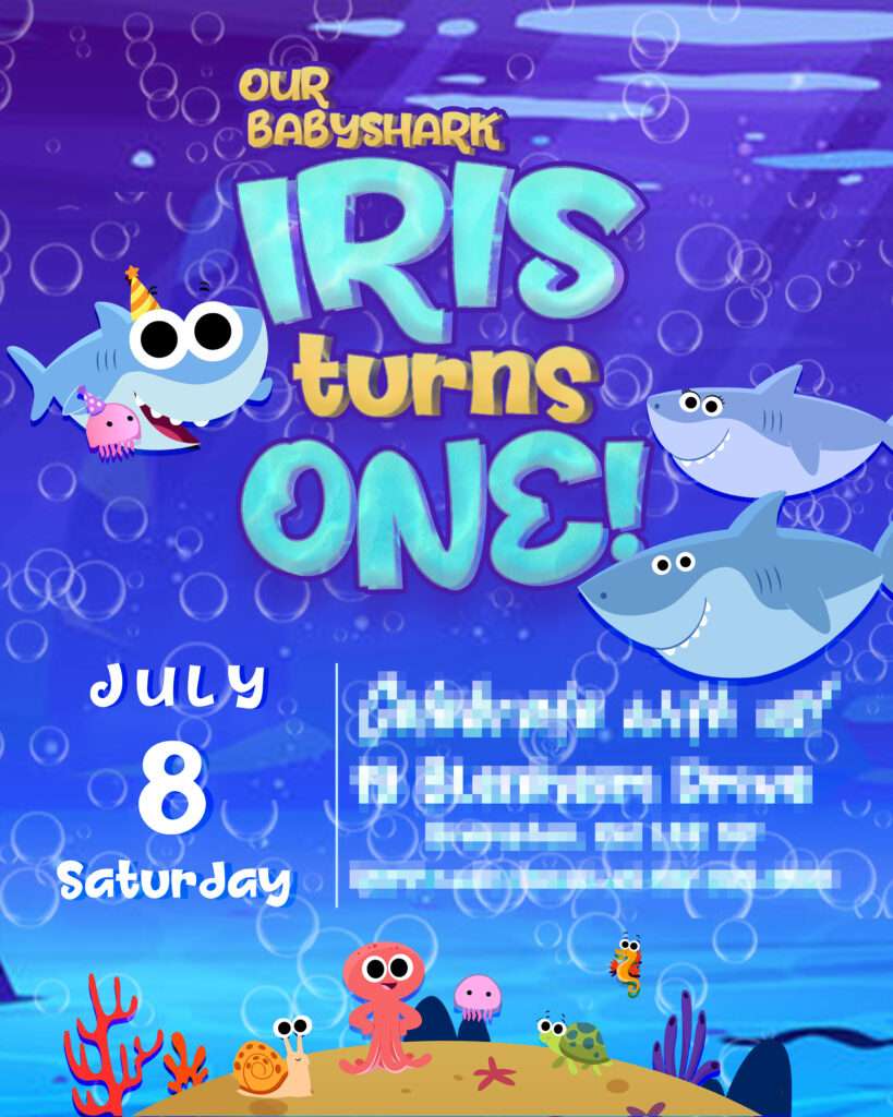 A colourful, kid-friendly birthday poster with an underwater theme. It features the popular Baby Shark character surrounded by a smiling snail, octopus, jellyfish, turtle, and seahorse, along with bubbles and coral. The poster reads: “Our baby shark Iris turns ONE! Saturday, July 8.”